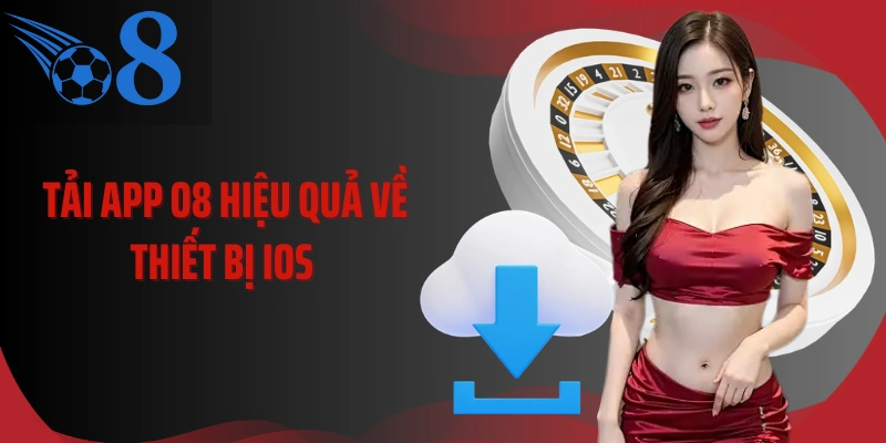 Tải app O8 hiệu quả về thiết bị iOS 